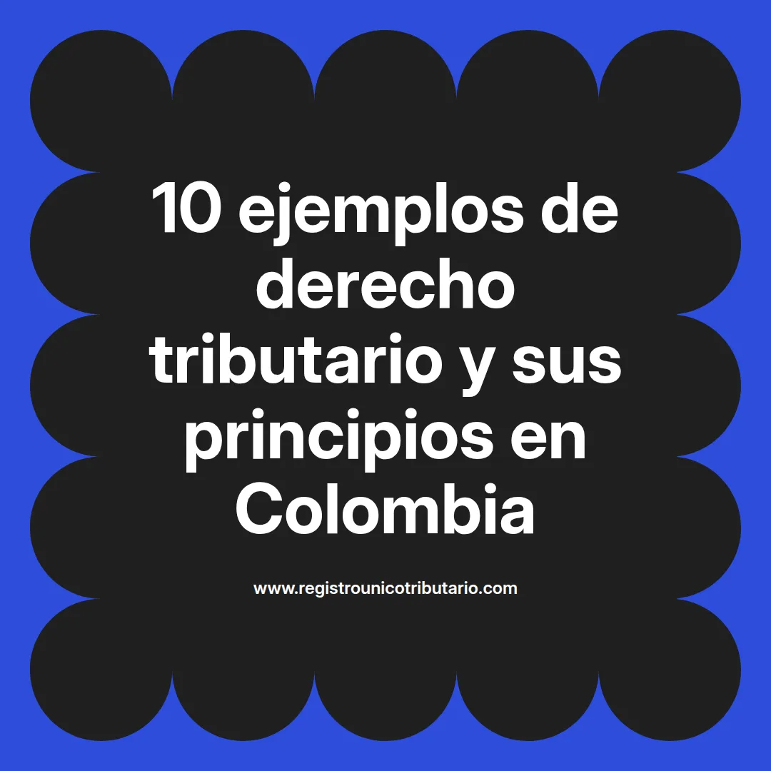 Imagen destacada sobre 10 ejemplos de derecho tributario y su relación con la tributación