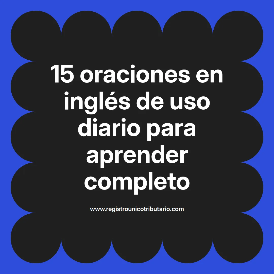 imagen destacada del post con un texto en el centro que dice 15 oraciones en inglés de uso diario para aprender completo y abajo del texto aparece el url de sitio web que es registro unico tributario punto com