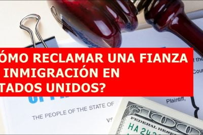 como reclamar una fianza de inmigracion