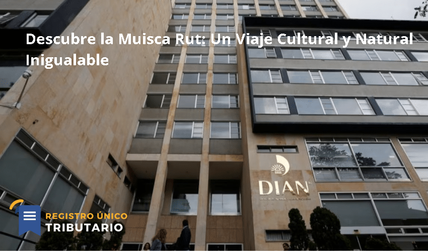 Descubre La Muisca Rut: Un Viaje Cultural Y Natural Inigualable