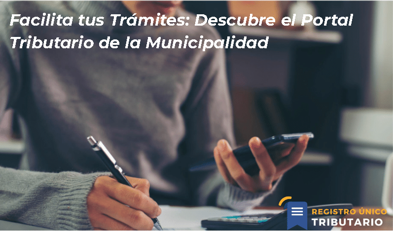 Facilita Tus Trámites: Descubre El Portal Tributario De La Municipalidad