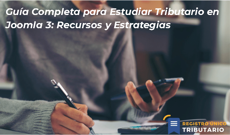 Guía Completa Para Estudiar Tributario En Joomla 3: Recursos Y Estrategias