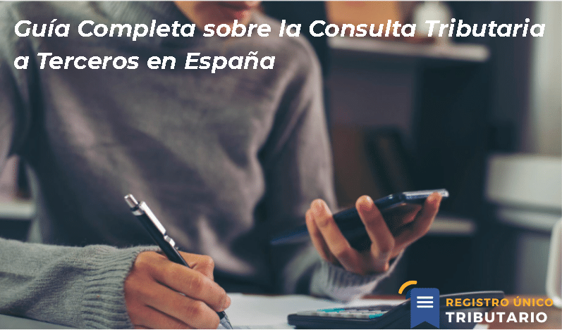 Guía Completa Sobre La Consulta Tributaria A Terceros En España