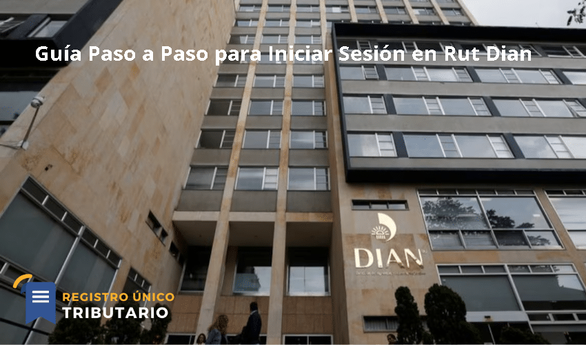 Guía Paso A Paso Para Iniciar Sesión En Rut Dian