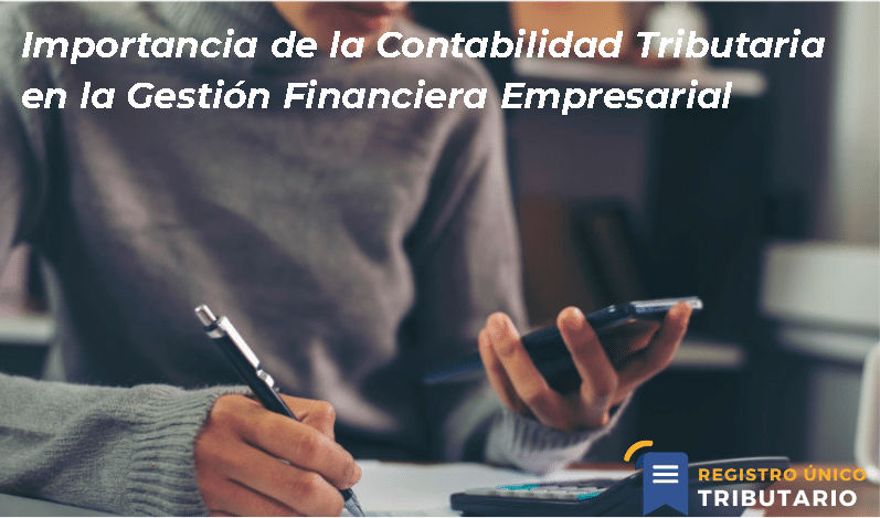 Importancia De La Contabilidad Tributaria En La Gestión Financiera Empresarial