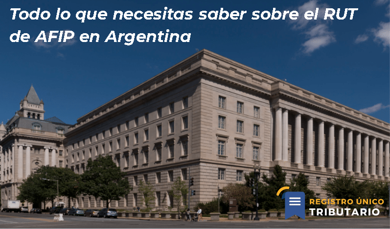 Todo Lo Que Necesitas Saber Sobre El Rut De Afip En Argentina