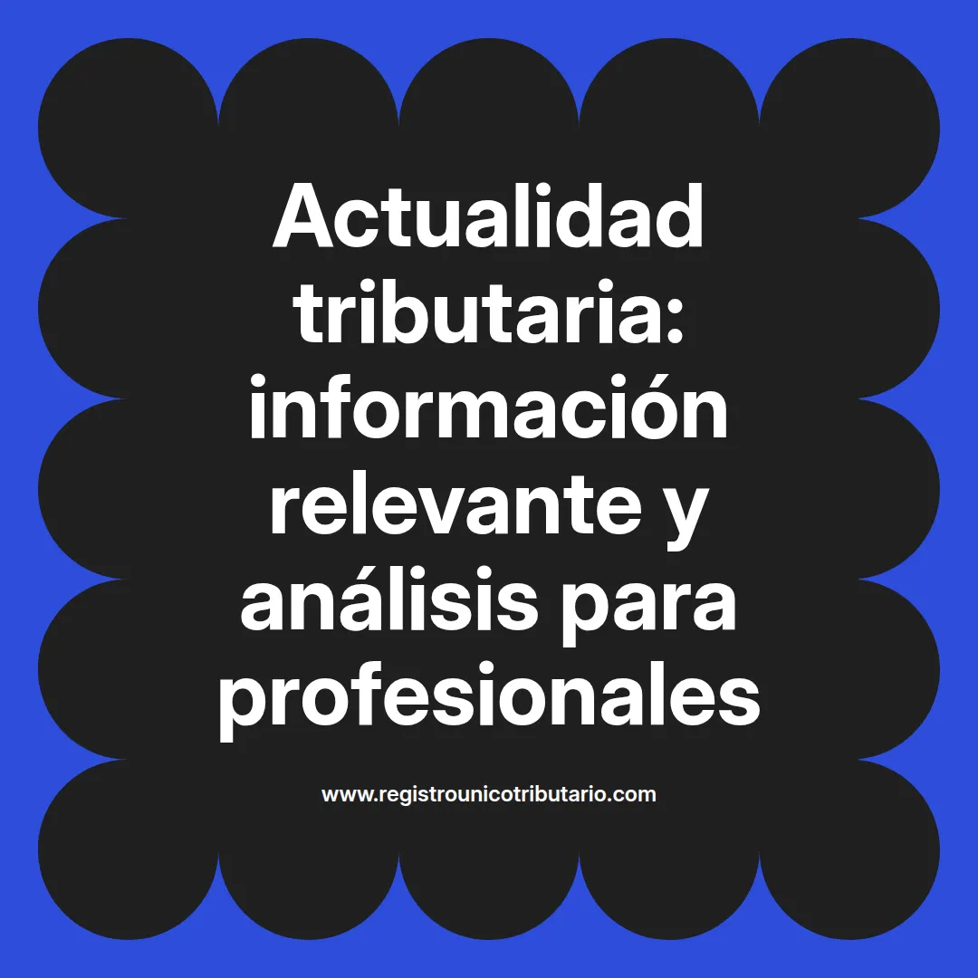 Imagen destacada sobre actualidad tributaria en Colombia y temas relevantes para 2025