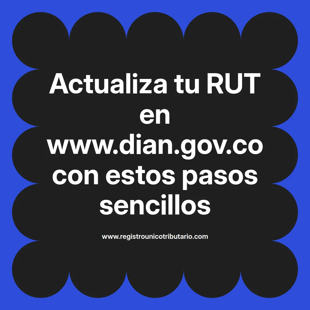 Imagen destacada sobre cómo actualizar el RUT en www dian com actualizar con información de www dian gov co