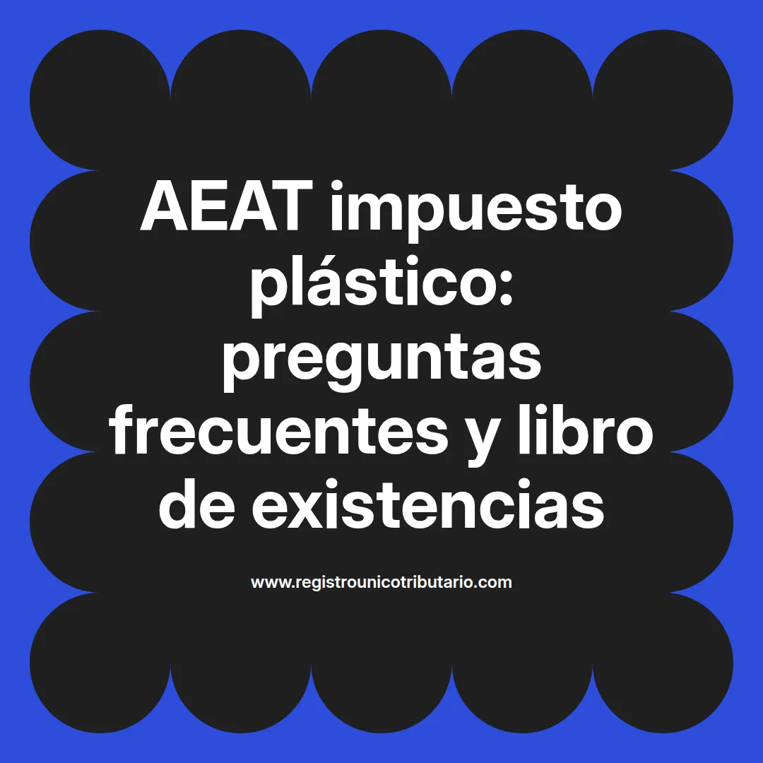 Imagen destacada sobre el aeat impuesto plastico y sus implicaciones en contabilidad y existencias