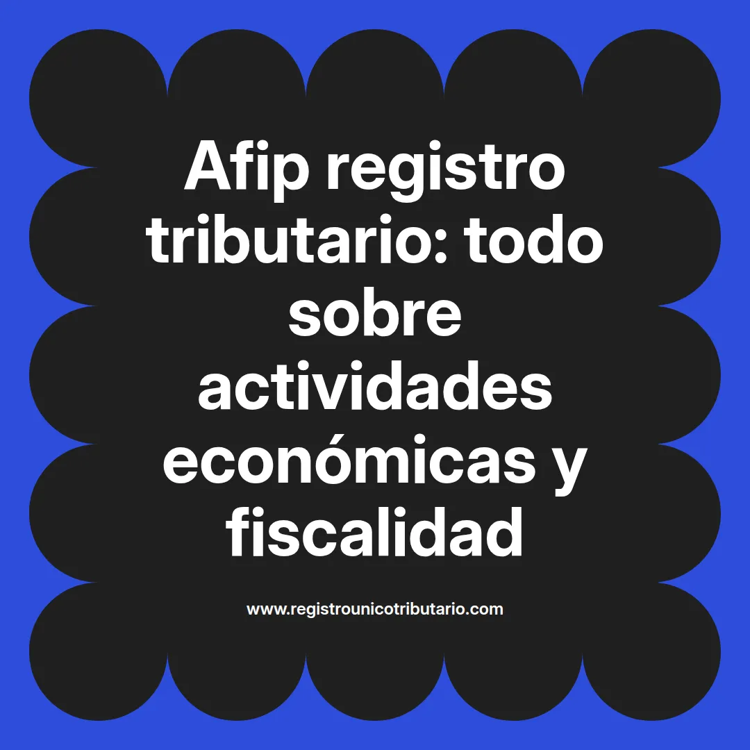 Imagen destacada sobre afip registro tributario y actividades económicas relacionadas en Colombia