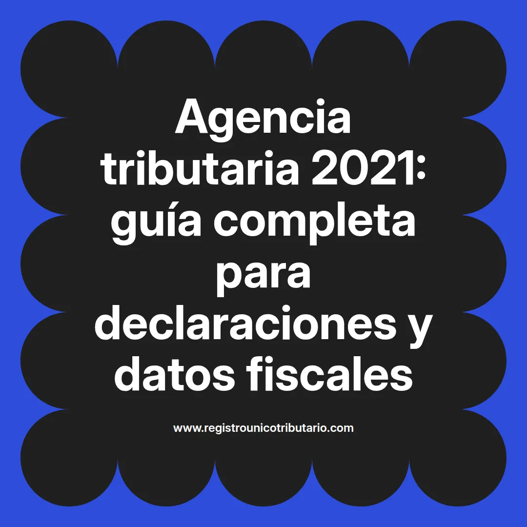 Imagen sobre la agencia tributaria 2021 y datos fiscales del ejercicio 2021