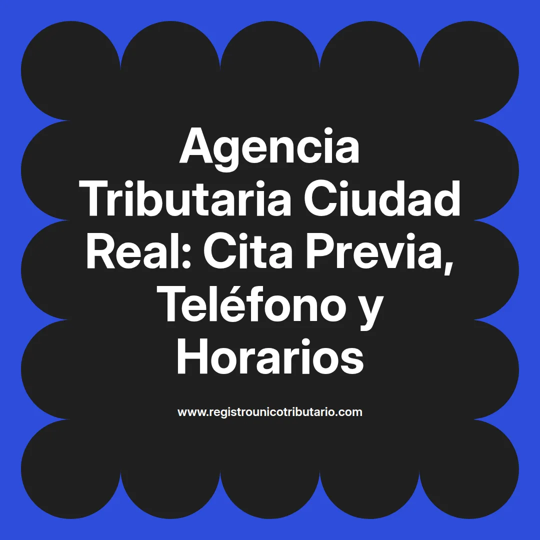Imagen destacada de la agencia tributaria ciudad real con información sobre cita previa y horarios