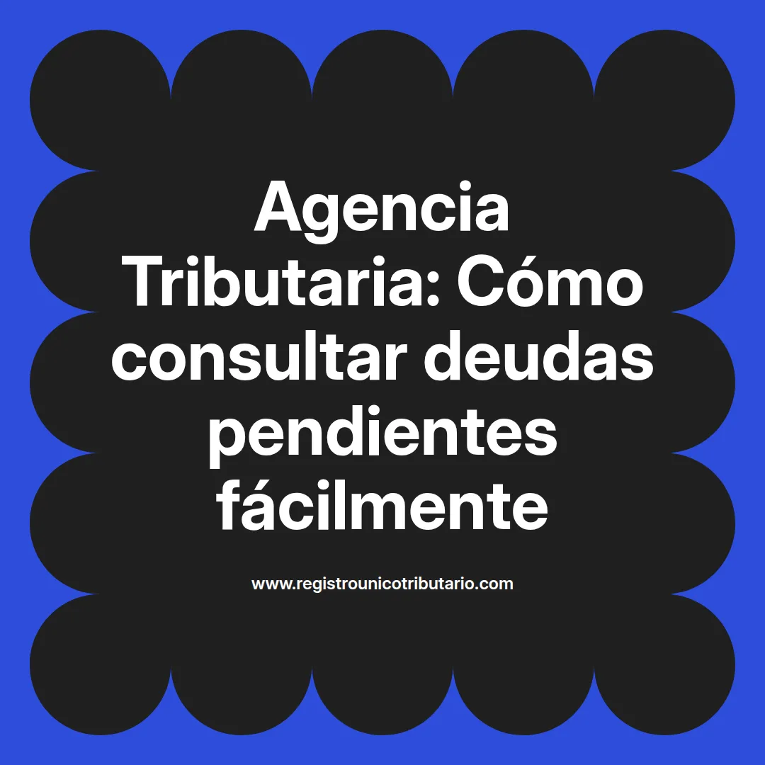 Imagen informativa sobre la agencia tributaria deudas pendientes y su gestión en Sevilla y Catalunya