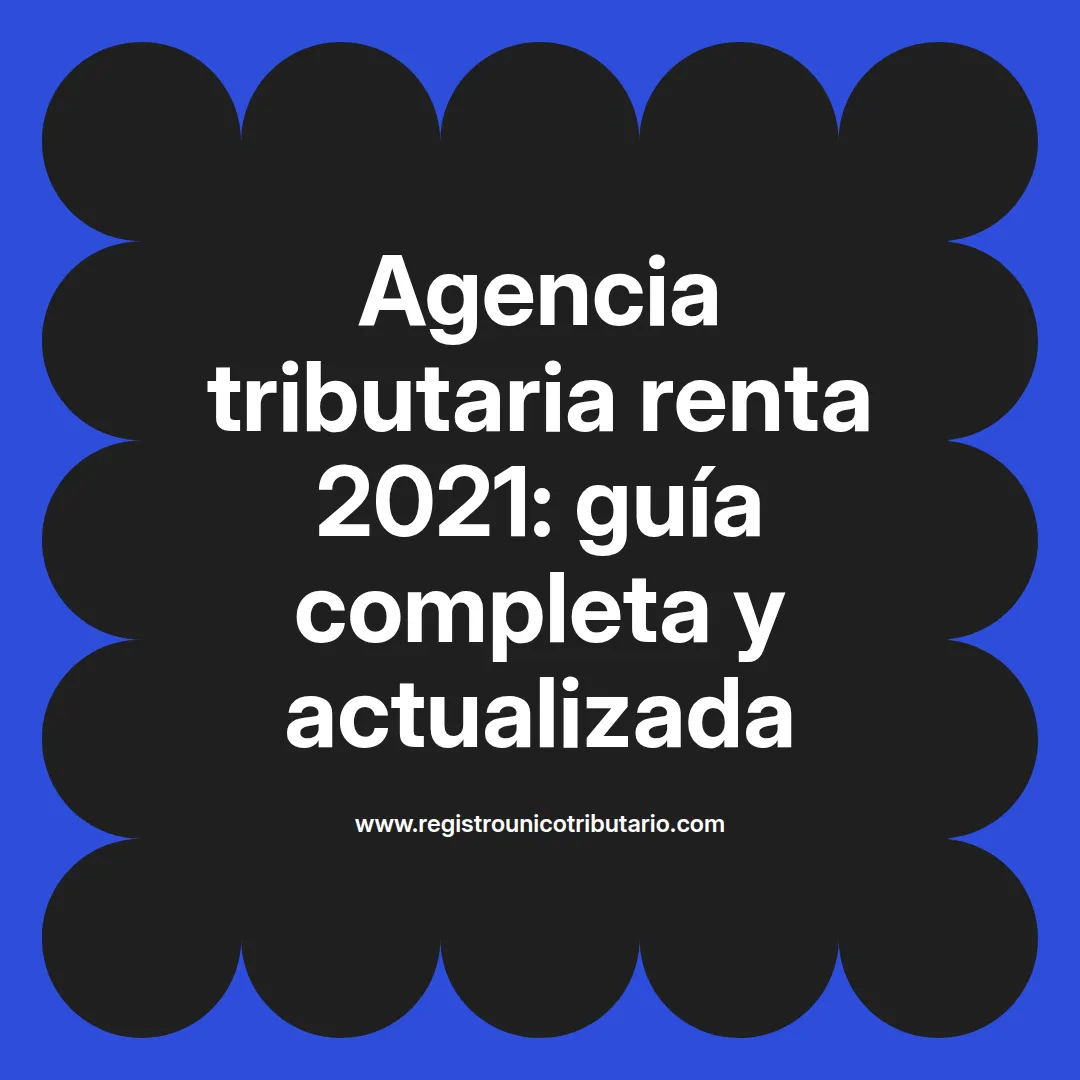 Imagen informativa sobre la agencia tributaria renta 2021 y su calendario tributario para personas naturales