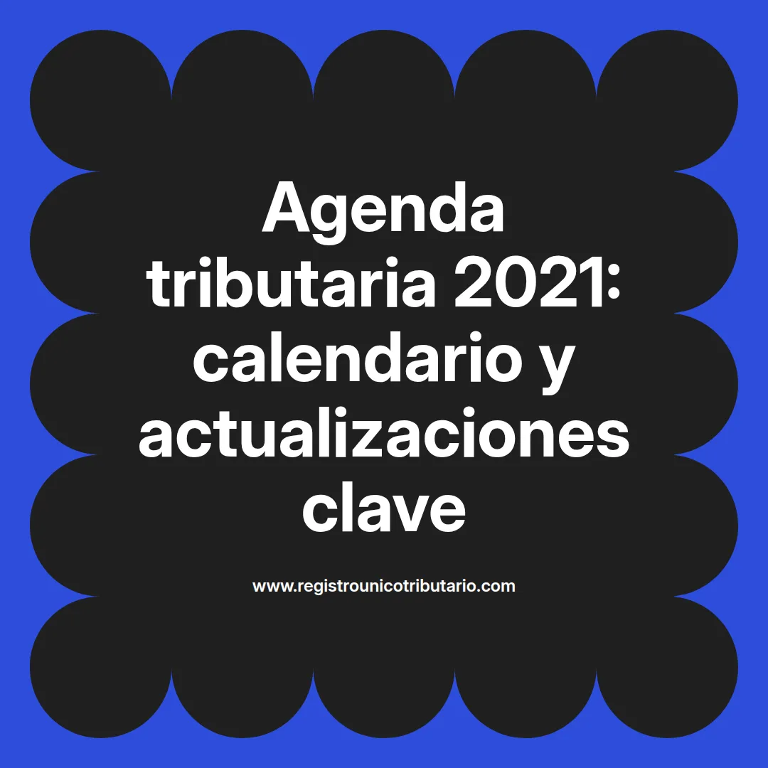 Imagen destacada sobre agenda tributaria 2021 y calendario tributario 2021 pdf