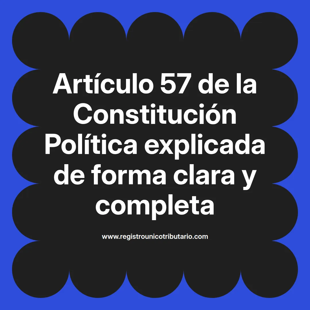imagen destacada del post con un texto en el centro que dice Artículo 57 de la Constitución Política explicada de forma clara y completa y abajo del texto aparece el url de sitio web que es registro unico tributario punto com