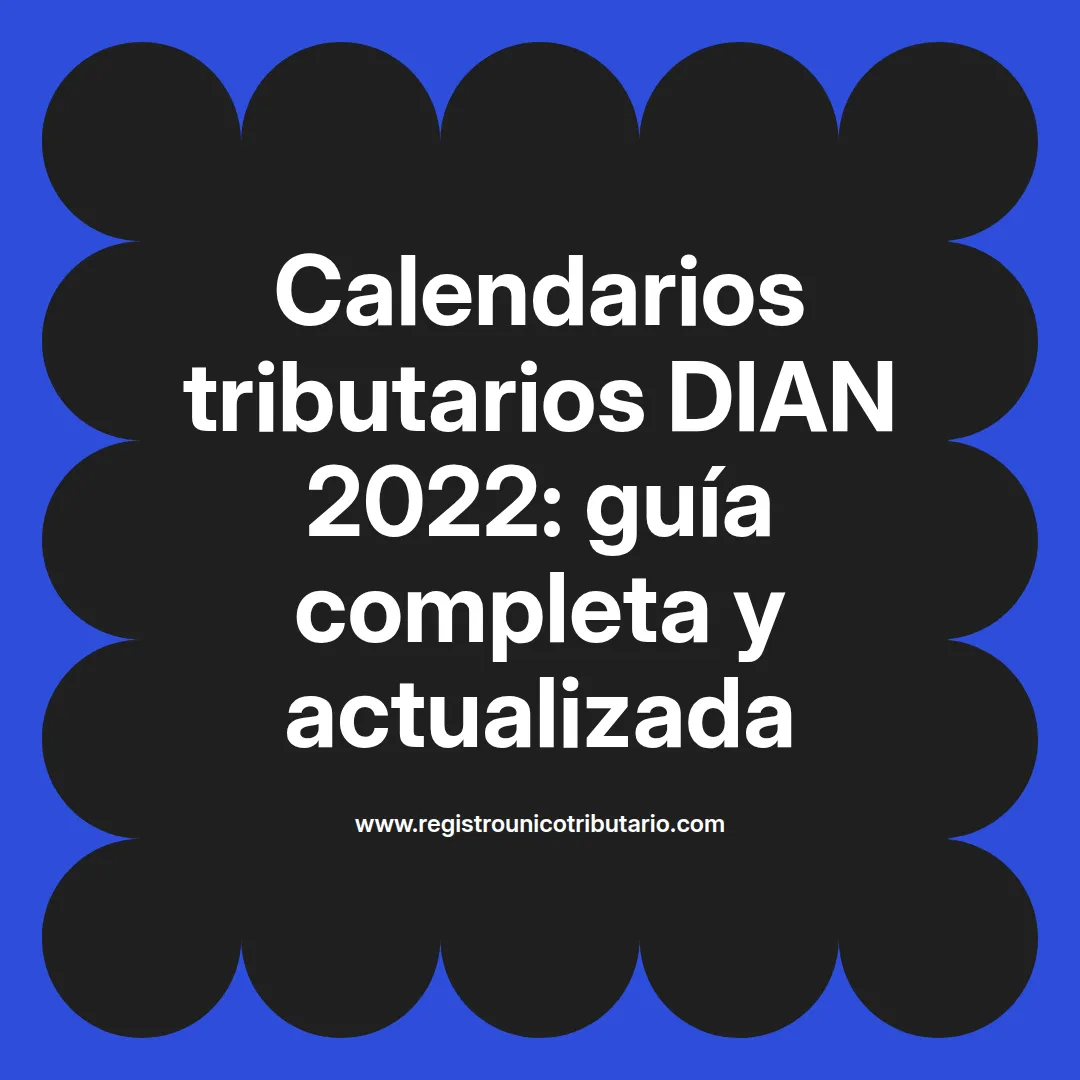 Imagen destacada sobre calendarios tributario dian 2022 y calendarios tributarios dian 2023