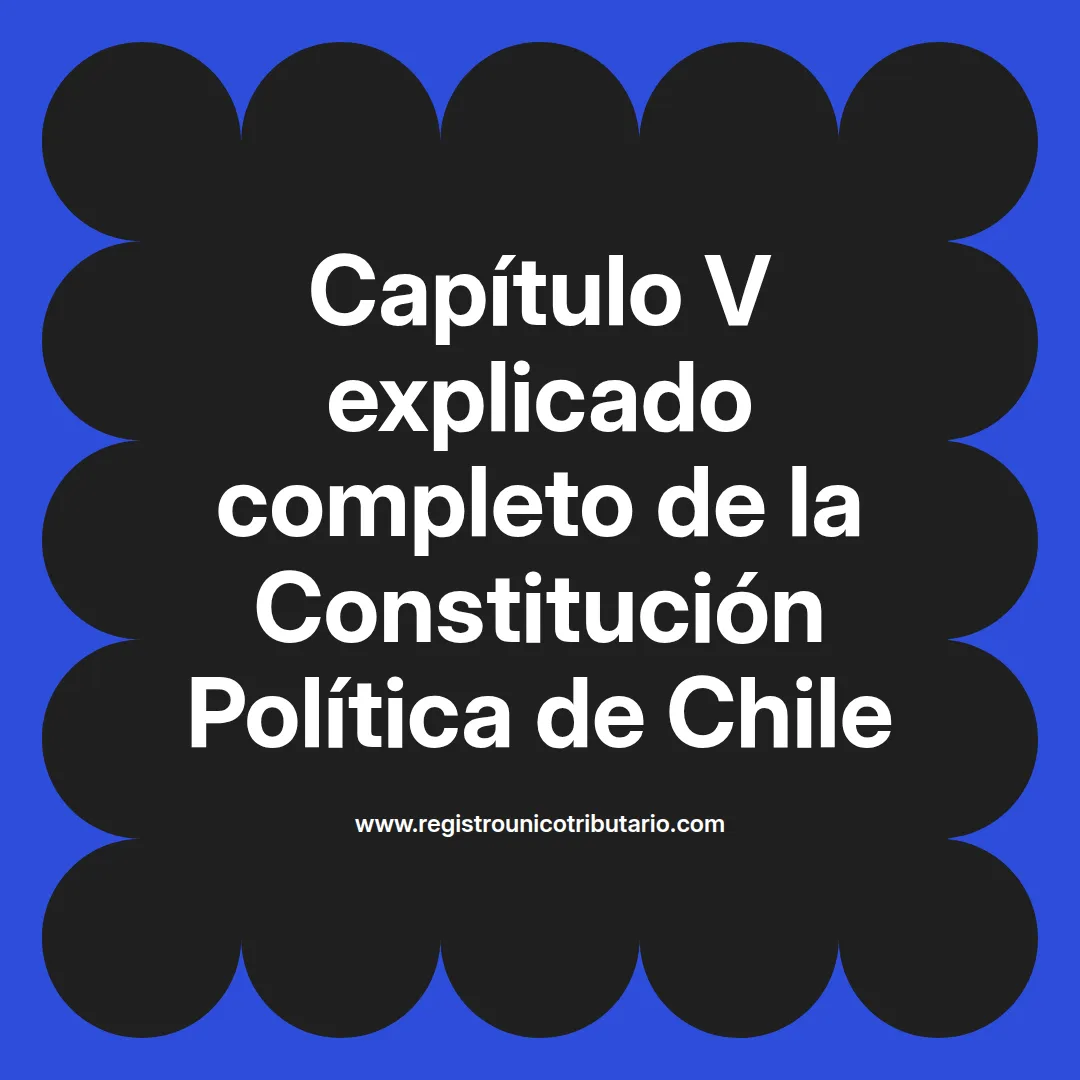 imagen destacada del post con un texto en el centro que dice Capítulo V explicado completo de la Constitución Política de Chile y abajo del texto aparece el url de sitio web que es registro unico tributario punto com
