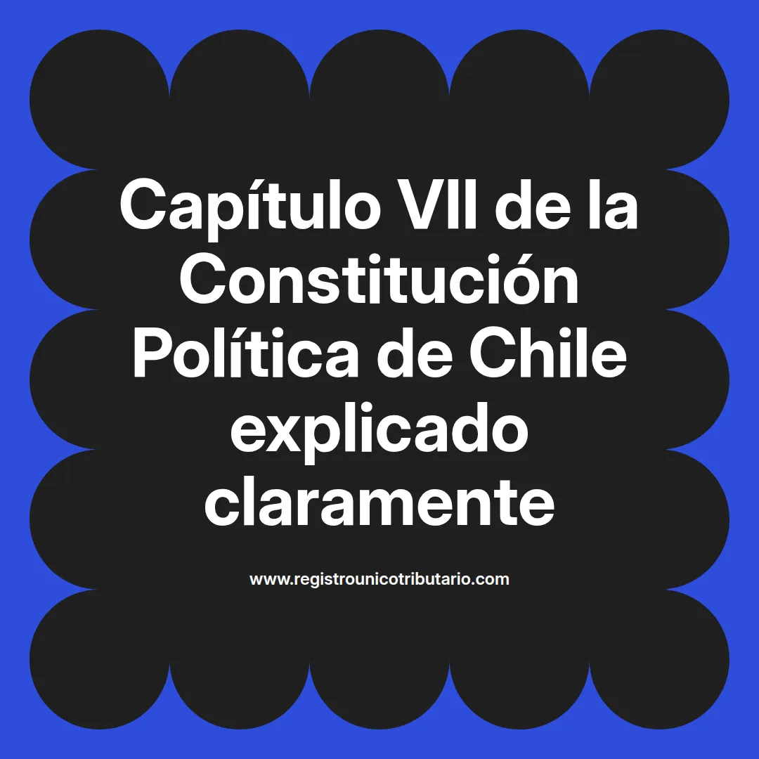 imagen destacada del post con un texto en el centro que dice Capítulo VII de la Constitución Política de Chile explicado claramente y abajo del texto aparece el url de sitio web que es registro unico tributario punto com