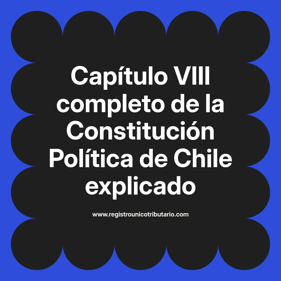 imagen destacada del post con un texto en el centro que dice Capítulo VIII completo de la Constitución Política de Chile explicado y abajo del texto aparece el url de sitio web que es registro unico tributario punto com
