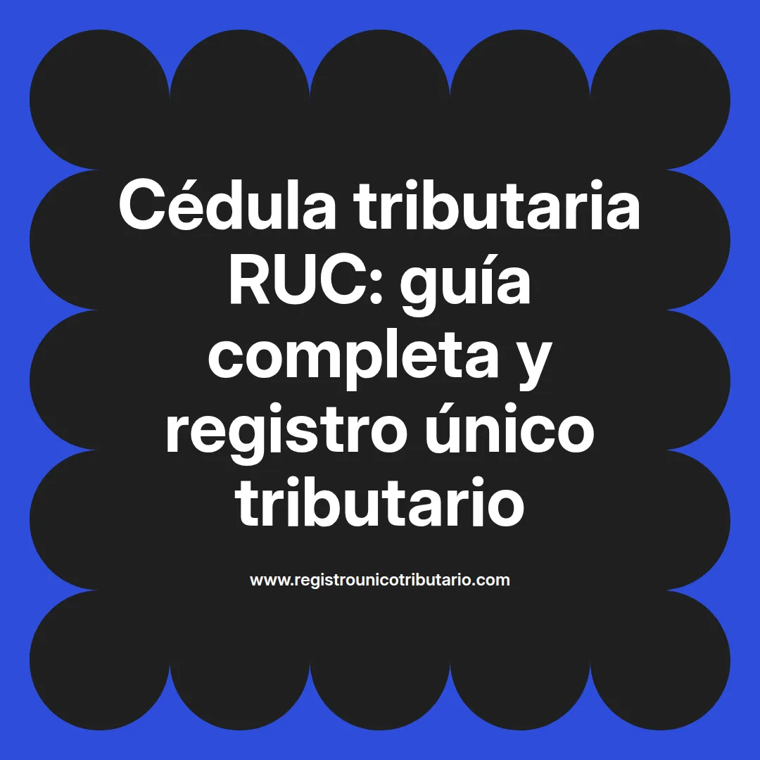 Imagen destacada sobre cédula tributaria ruc y registro único tributario en trámites fiscales