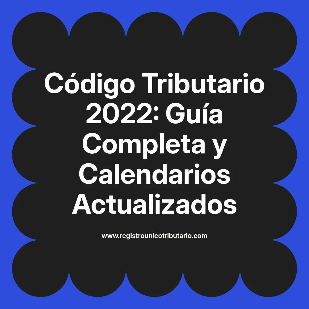 Imagen destacada sobre codigo tributario 2022 y calendario tributario 2022 pdf