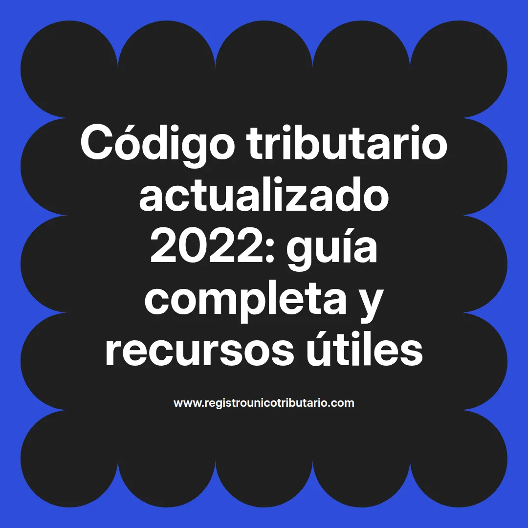 Imagen destacada sobre el codigo tributario actualizado 2022 y calendario tributario 2022 actualicese