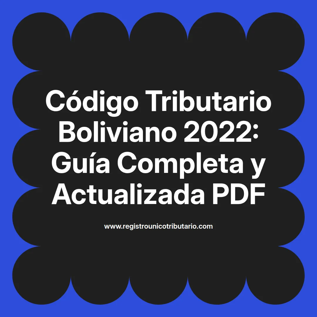 Imagen destacada sobre el código tributario boliviano 2022 y actualización de normativas fiscales