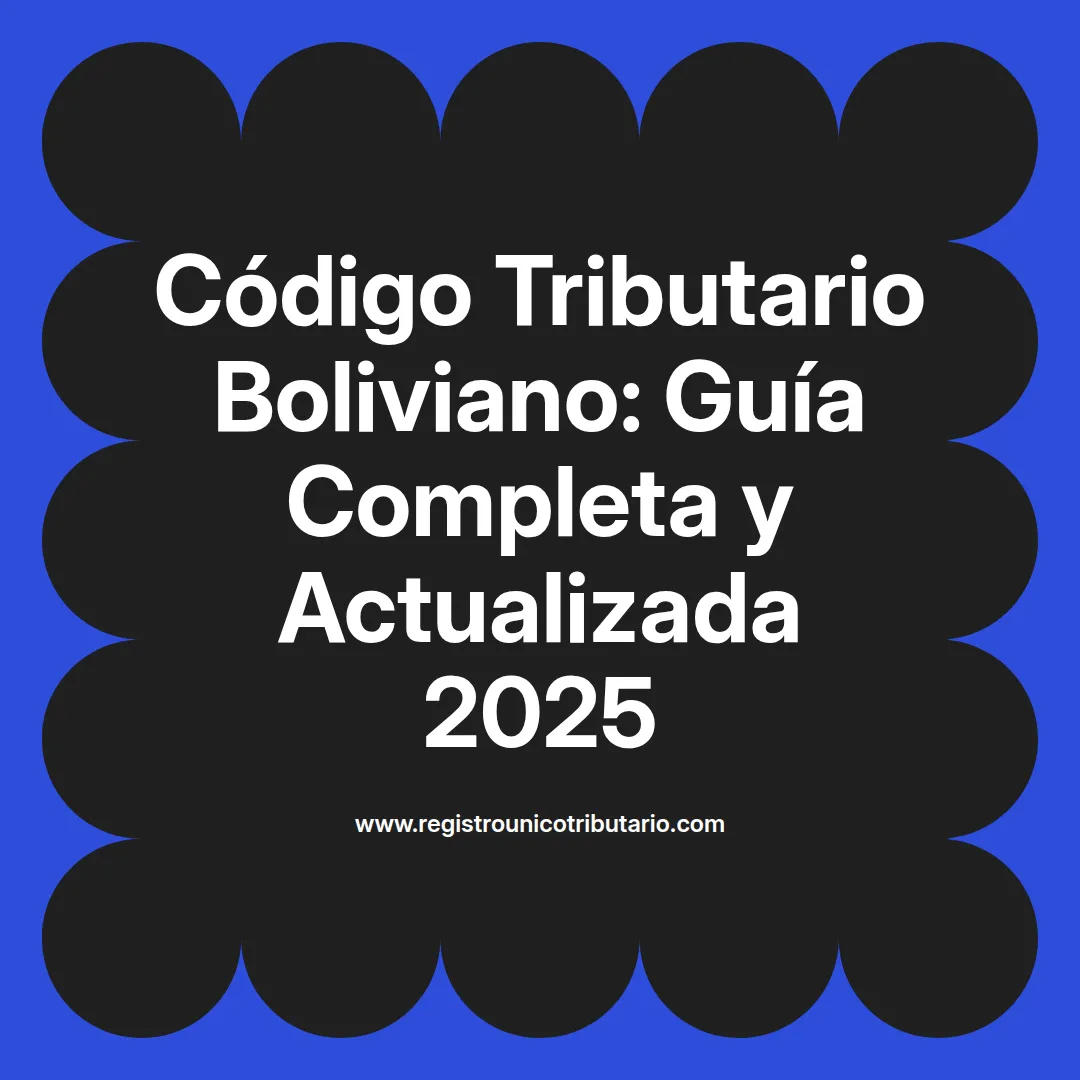 Imagen destacada sobre el codigo tributario boliviano y su actualización para 2025