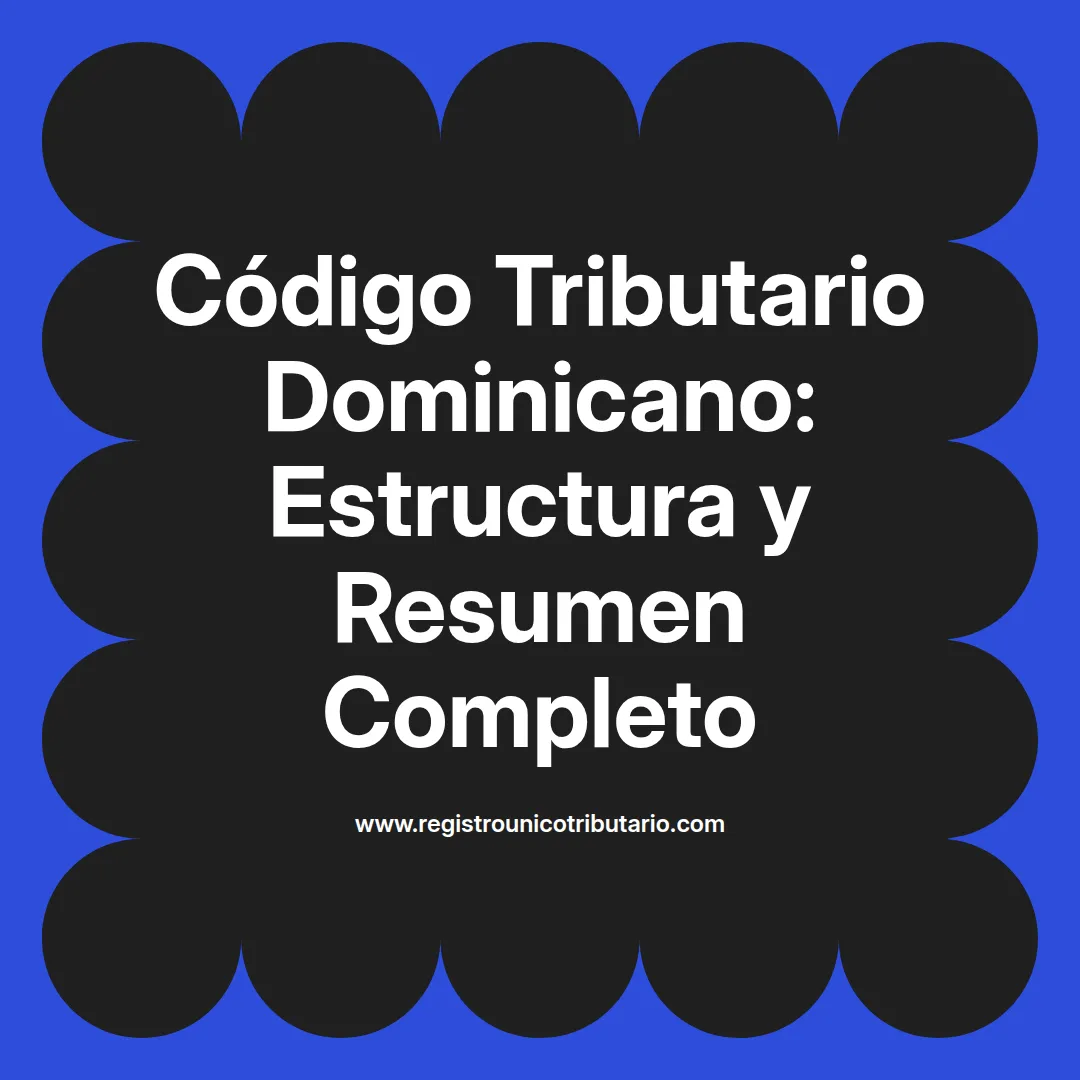 Imagen destacada sobre el codigo tributario dominicano y sus aspectos más relevantes