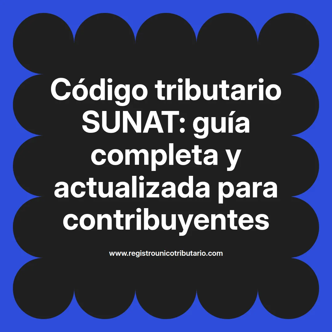 Imagen destacada sobre código tributario sunat 2022 y su relación con el código tributario colombiano