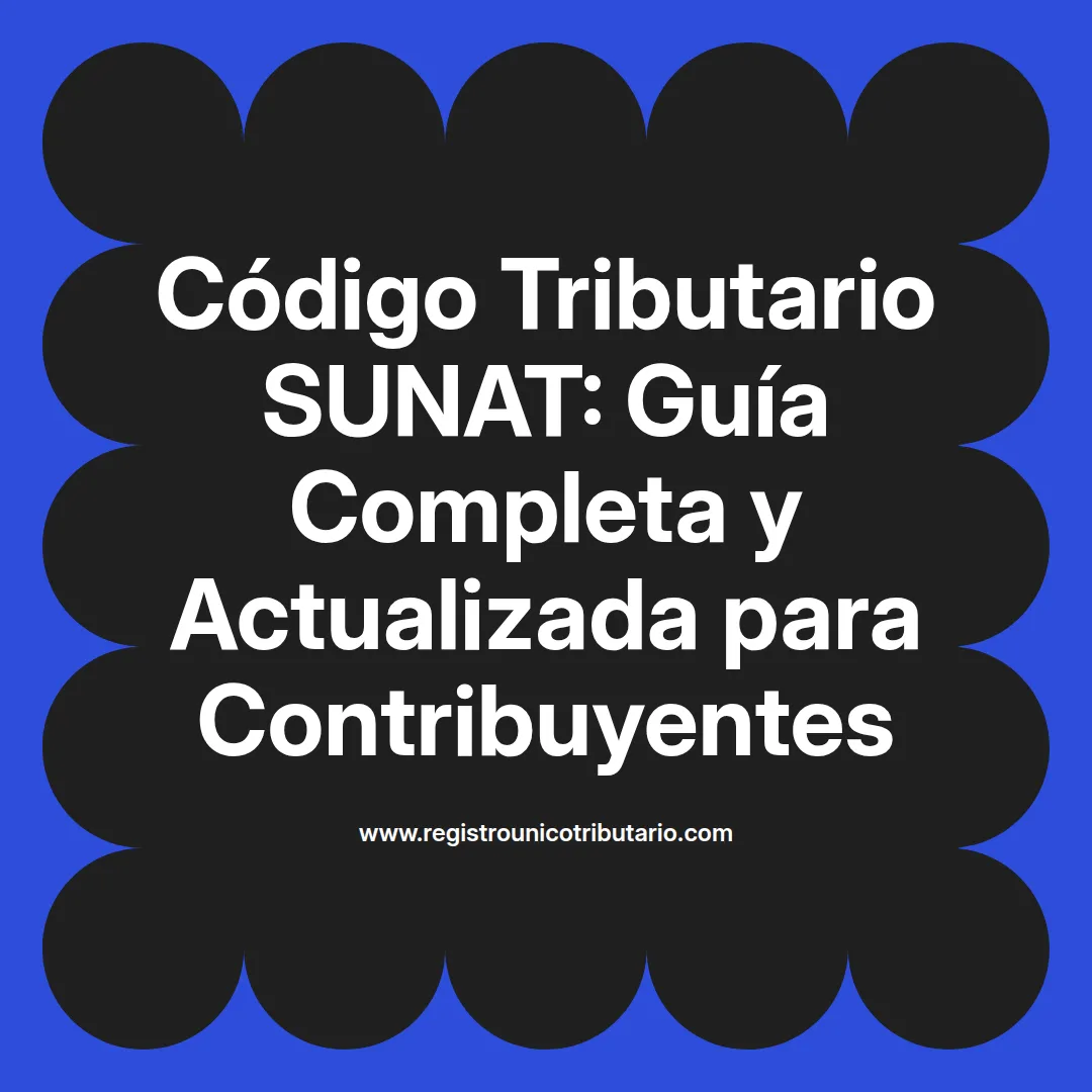 Imagen destacada sobre codigo tributario sunat y su legislación actualizada para el año 2025