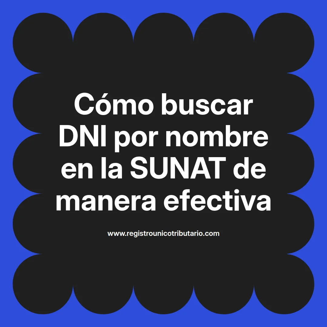 Imagen destacada sobre sunat buscar dni por nombre y su funcionalidad para encontrar personas con dni