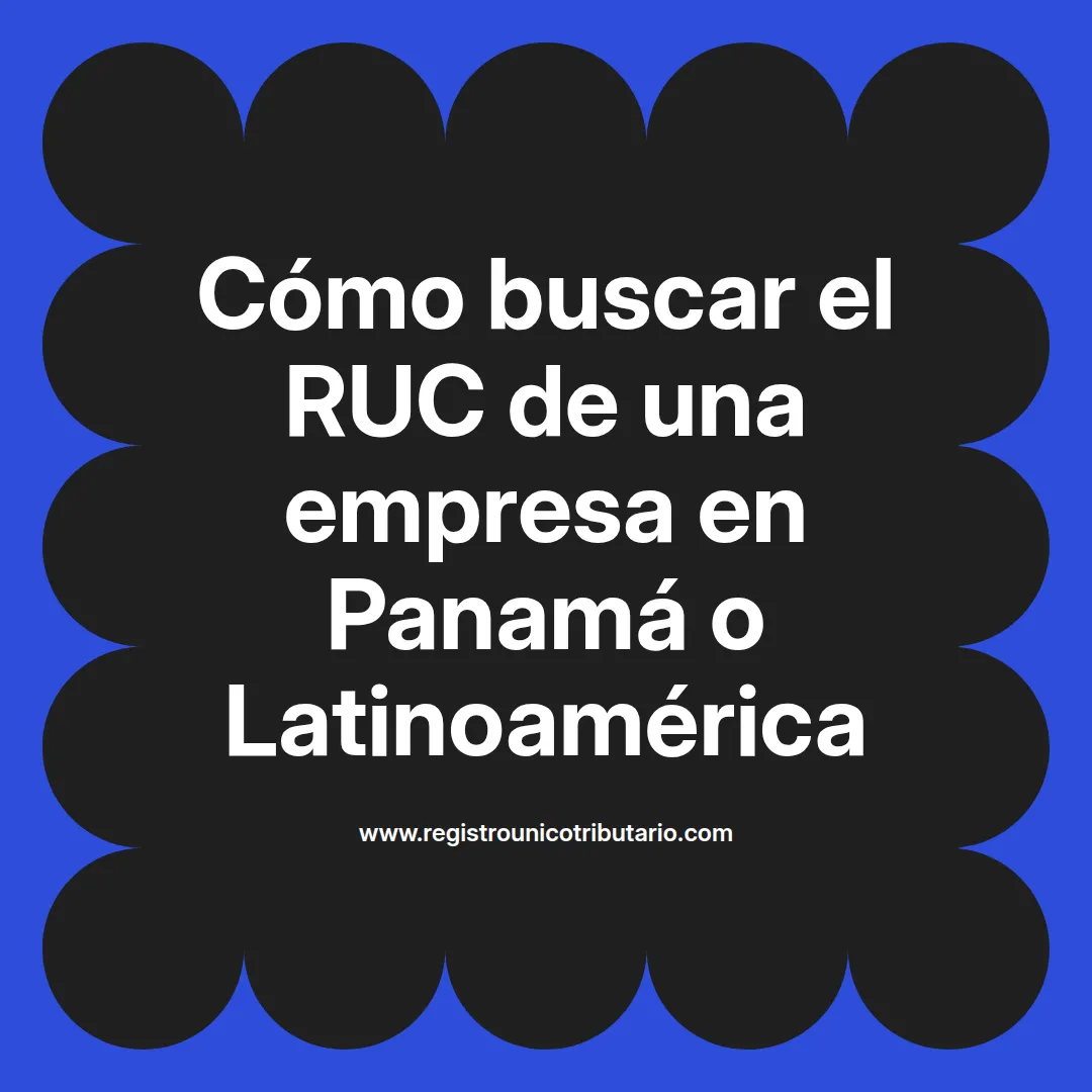 Buscar ruc de una empresa en Panamá y cómo hacerlo por nombre o NIT