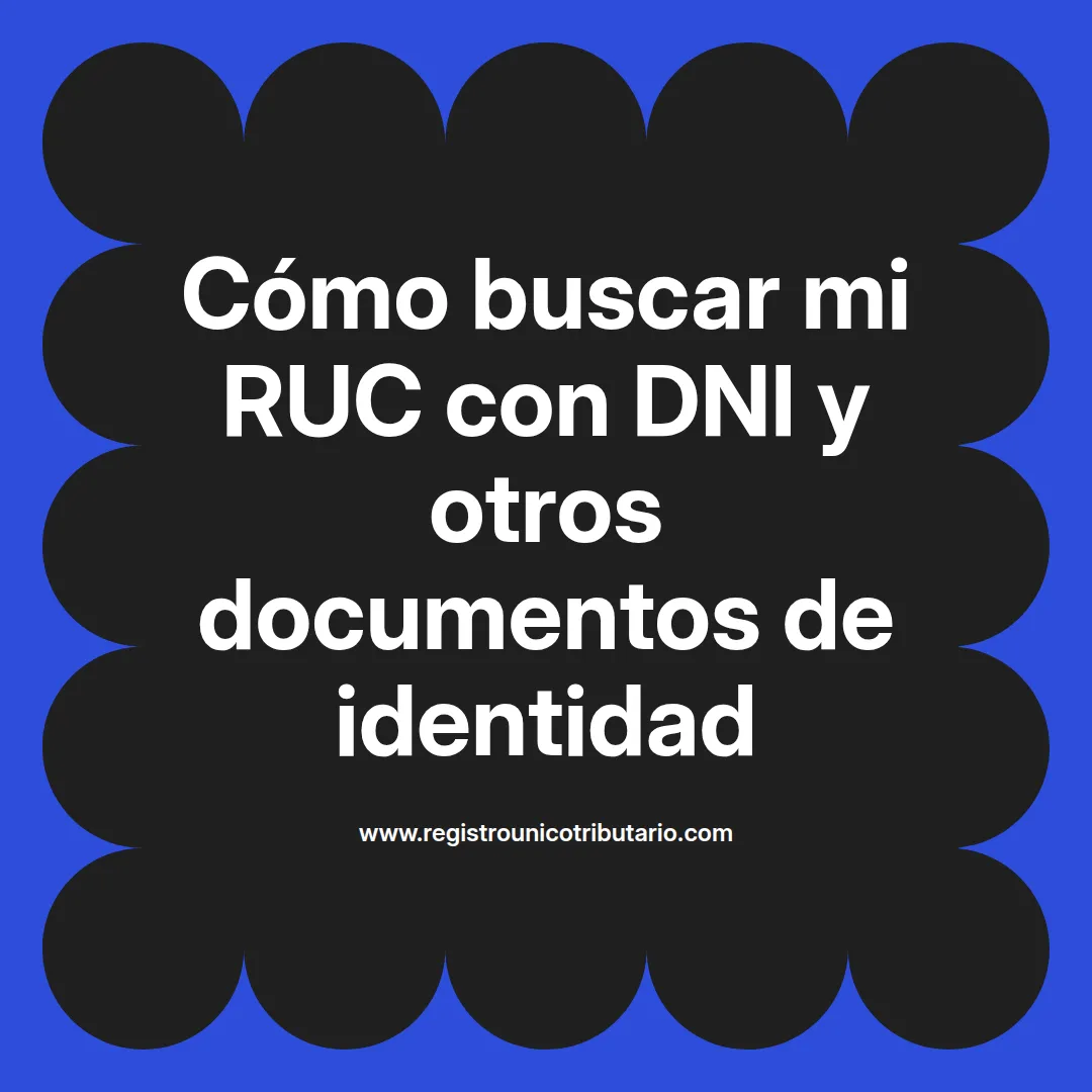 Imagen destacada sobre cómo buscar mi ruc con dni y consultar mi rut con cédula en línea