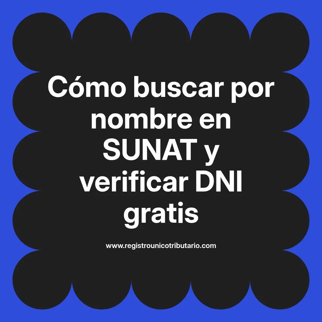 Imagen destacada sobre buscar por nombre sunat y cómo obtener información con nombre