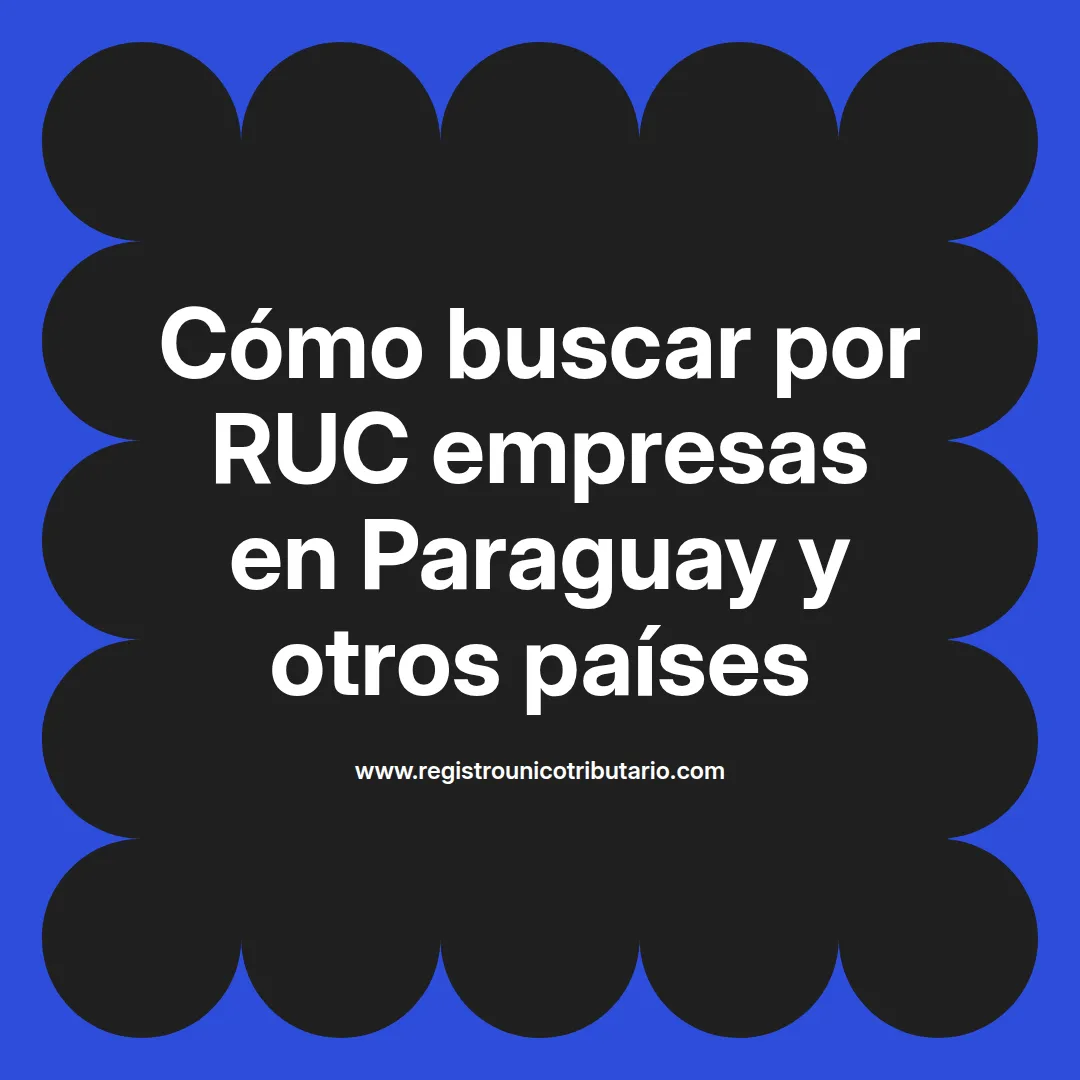 Imagen destacada sobre buscar por ruc empresas y otros métodos para buscar empresas en Paraguay y Colombia