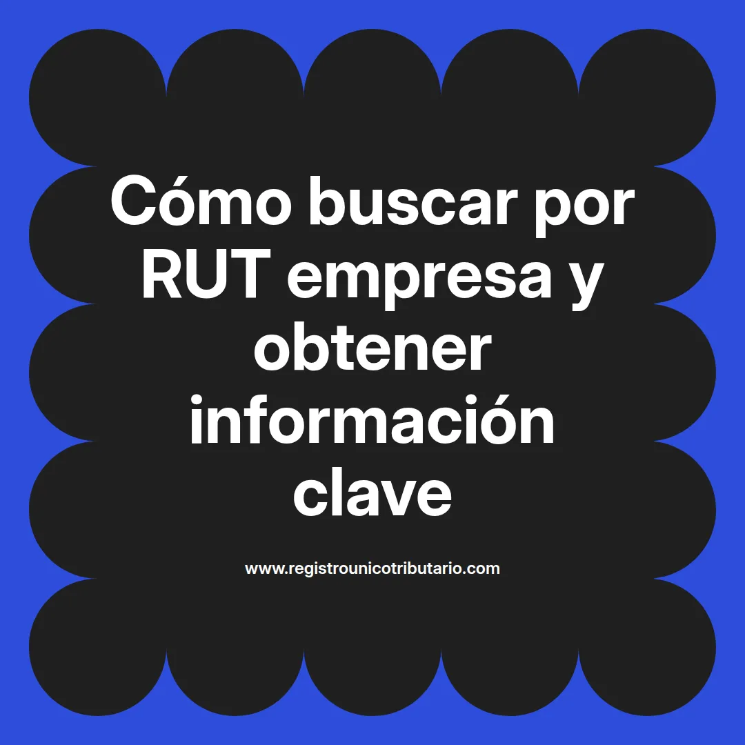 Imagen destacada sobre buscar por rut empresa y cómo consultar información empresarial en Latinoamérica