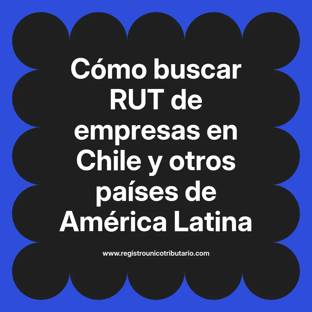 Imagen destacada sobre buscar rut de empresas en Chile y cómo encontrar información empresarial