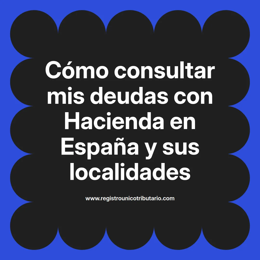 Imagen destacada sobre mis deudas con hacienda y cómo consultar todas mis deudas en la secretaria de hacienda