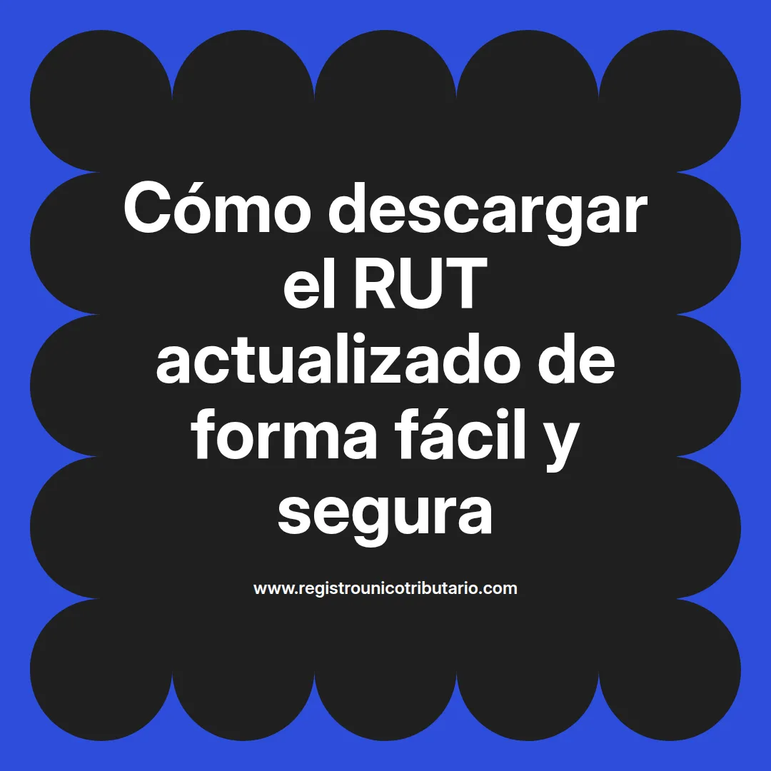 Imagen destacada sobre descargar rut actualizado 2022 y opciones en línea disponibles