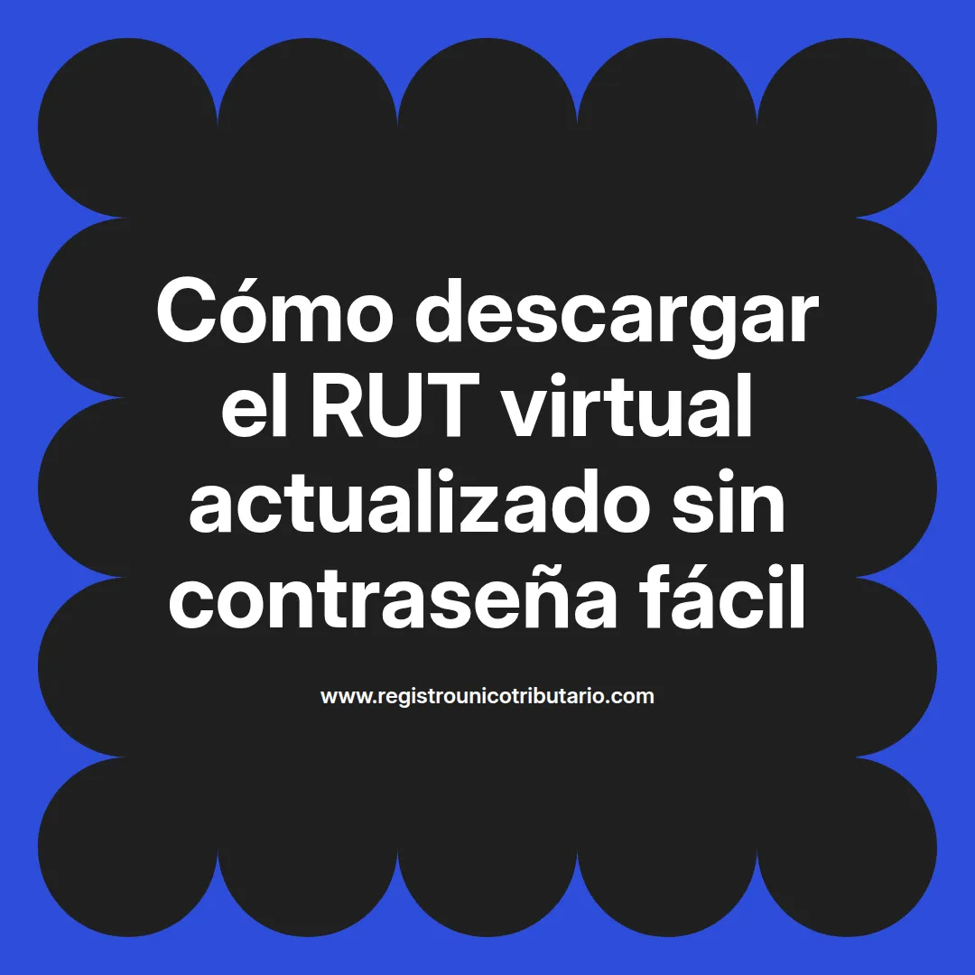 Imagen destacada sobre descargar rut virtual actualizado y trámites para persona natural