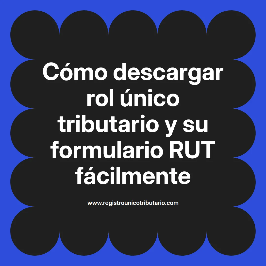 Imagen destacada sobre descargar rol único tributario y formulario registro único tributario