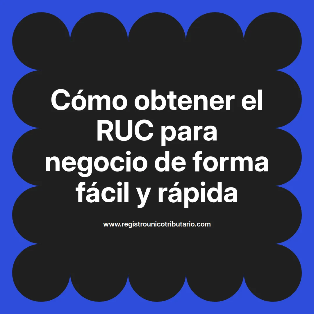 Imagen destacada sobre el ruc para negocio y su importancia en el registro fiscal en Perú