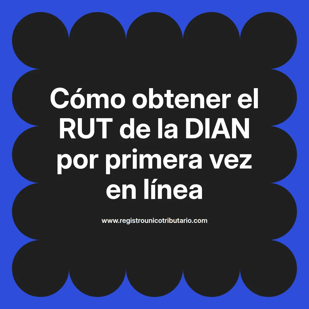 Imagen destacada sobre rut dian por primera vez y cita rut dian por primera vez virtual