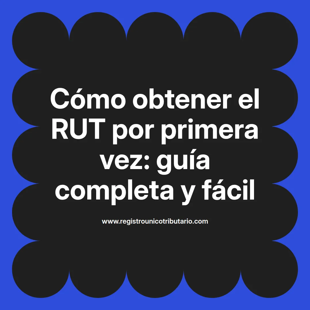 Imagen destacada sobre el proceso de sacar rut por primera vez en Colombia y requisitos necesarios