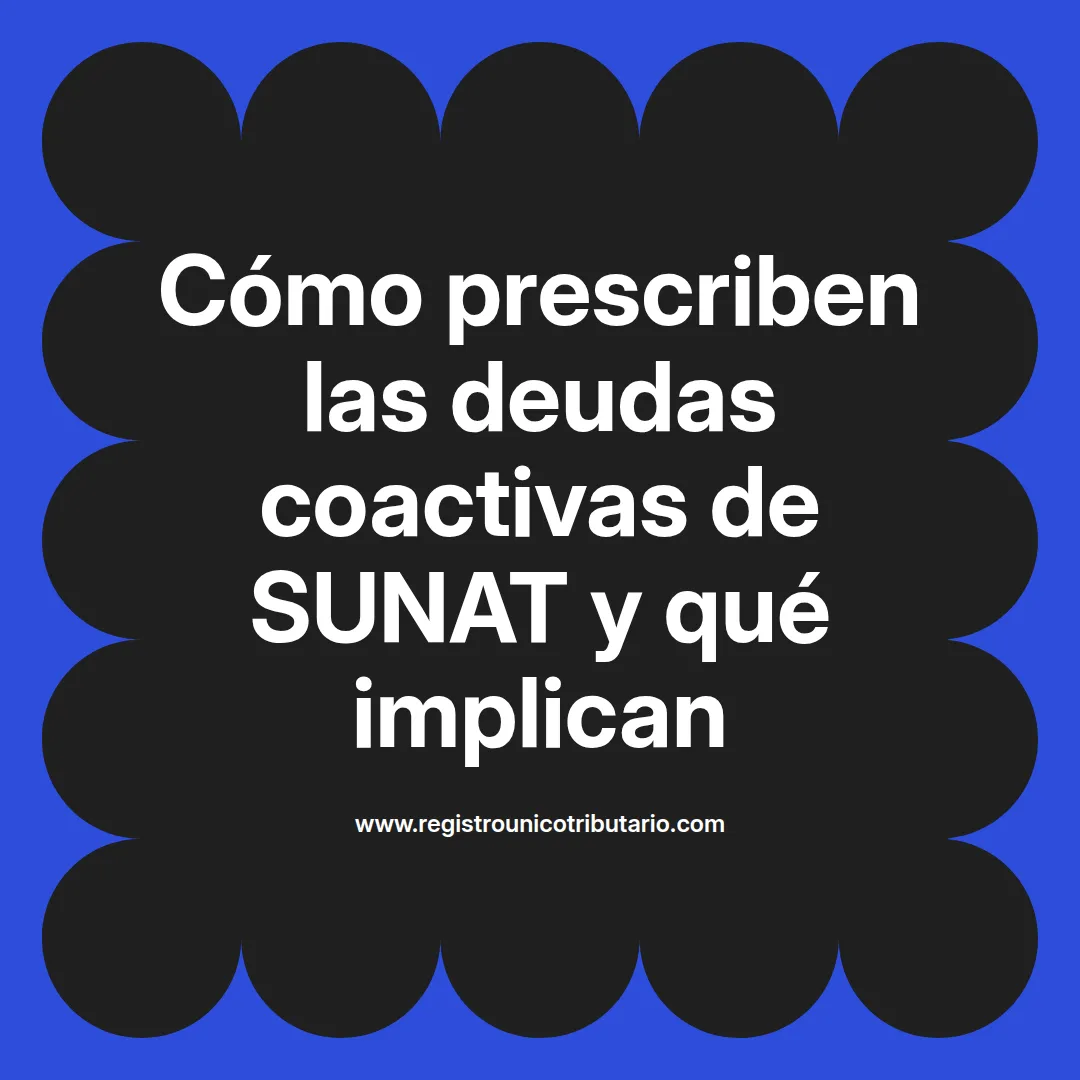 Imagen destacada sobre deuda coactiva sunat prescriben y su proceso de prescripción legal