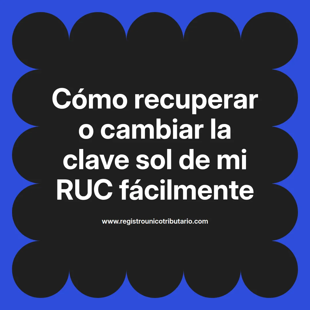 Imagen destacada sobre cómo recuperar la clave sol de mi ruc y trámites relacionados