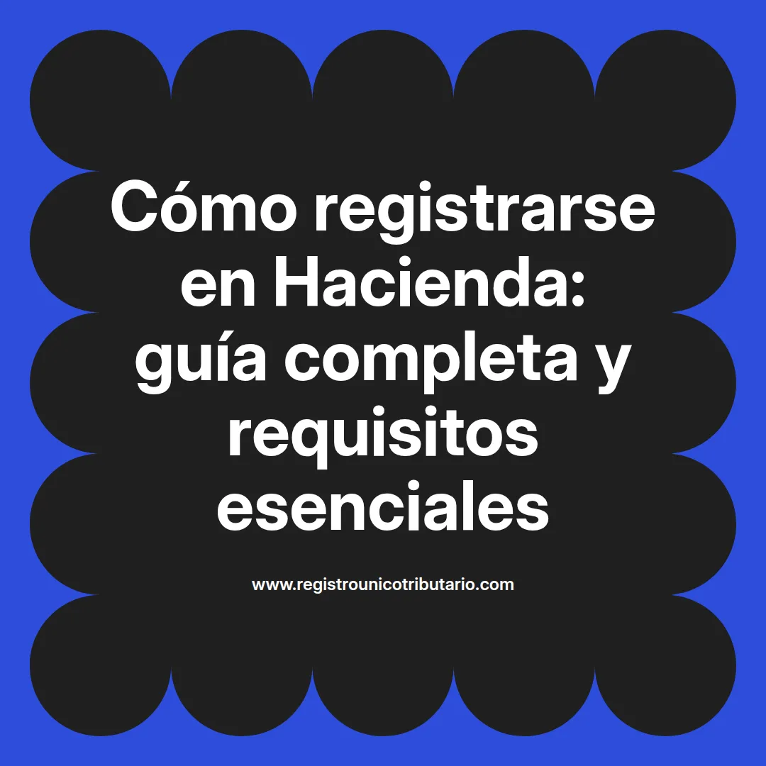 Imagen destacada sobre registrarse en hacienda y requisitos para registrarse en hacienda