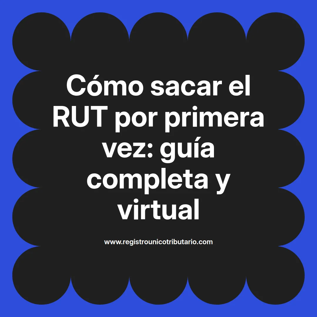 Imagen sobre el proceso de sacar el rut por primera vez en Colombia para personas naturales